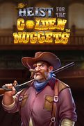 Heist for the Golden Nuggets