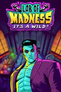 Lab of Madness It`s A-Wild!