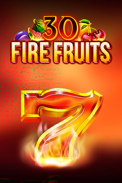 30 Fire Fruits