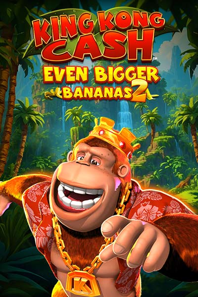 King Kong Cash Even Bigger Bananas 2